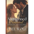 Abandoned & Protected: The Marquis' Tenacious Wife - Paperback