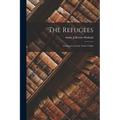 The Refugees: A Sequel to Uncle Tom's Cabin - Paperback