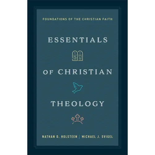 Essentials of Christian Theology: Foundations of the Christian Faith - Hardcover