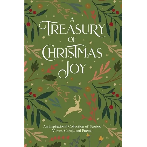 A Treasury of Christmas Joy: An Inspirational Collection of Stories, Verses, Carols, and Poems - Paperback