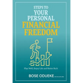 Steps To Your Personal Financial Freedom: Plan Well, Enjoy Life and Retire Rich - Hardcover