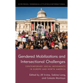 Gendered Mobilizations and Intersectional Challenges: Contemporary Social Movements in Europe and North America - Paperback