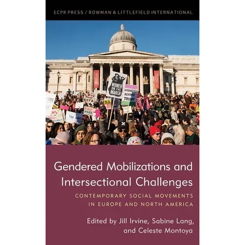 Gendered Mobilizations and Intersectional Challenges: Contemporary Social Movements in Europe and North America - Paperback