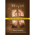 Wayne: An Abused Child's Story of Courage, Survival, and Hope - Hardcover