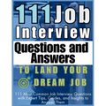 111 Job Interview Questions and Answers to Land Your Dream Job: 111 Most Common Job Interview Questions with Expert Tips, Guides, and Insights to Answ - Paperback