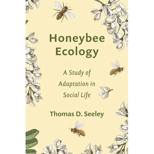 Honeybee Ecology: A Study of Adaptation in Social Life - Hardcover