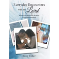 Everyday Encounters with the Lord: Meeting God and Hearing His Word in Everyday Experiences. a Year of Daily Devotional Thoughts - Hardcover