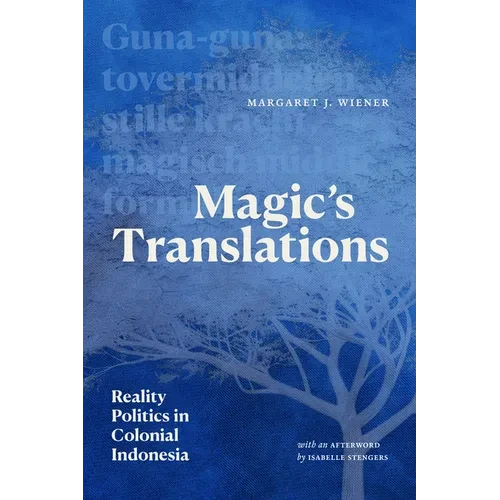 Magic's Translations: Reality Politics in Colonial Indonesia - Paperback