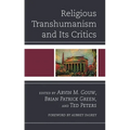 Religious Transhumanism and Its Critics - Paperback