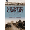 Ally Sloper's Cavalry: From Mons to Loos with the Army Service Corps During the First World War - Paperback