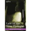 Law of the New Thought: A Study of Fundamental Principles and Their Application - Hardcover