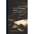 History, Memoirs, and Genealogy of the Douglass Family. - Hardcover