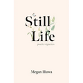 Still Life: Poetic Vignettes - Hardcover