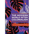 The Modern World After Colonialism: Remaking the Social Sciences - Paperback