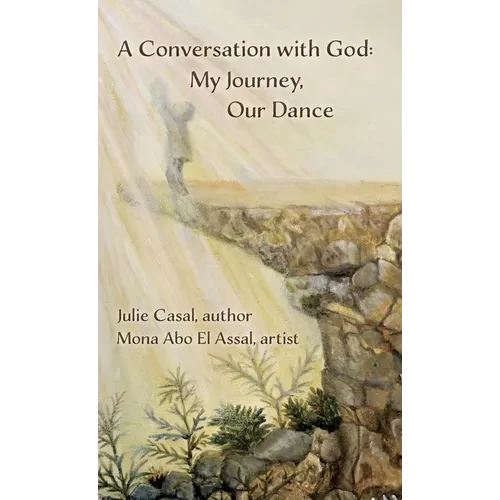 A Conversation with God: My Journey, Our Dance - Hardcover