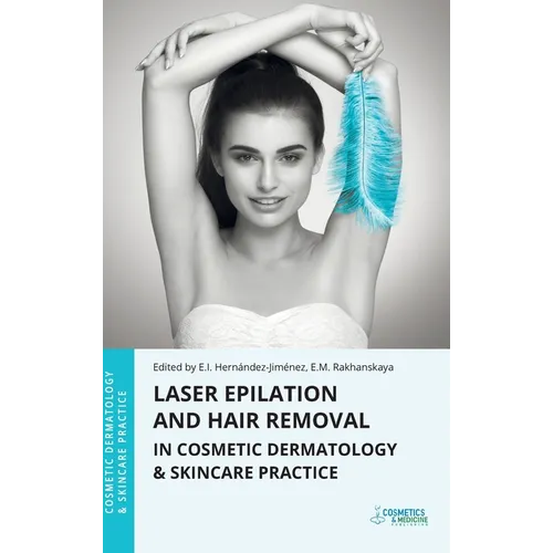 Épilation au laser et épilation dans la pratique de la dermatologie cosmétique et des soins de la peau – Relié