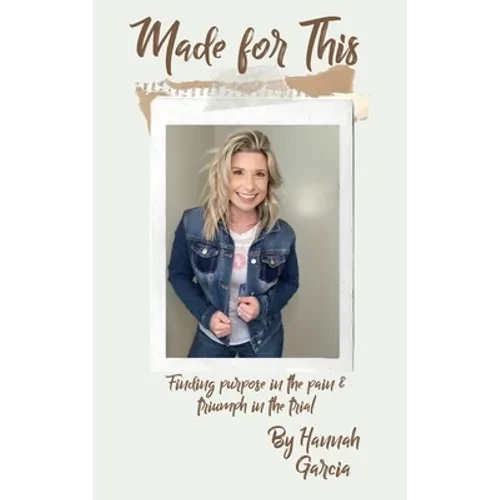 Made for This: Finding Purpose in the Pain and Triumph in the Trial - Hardcover