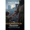 The Resurrection Encounter: A Science Fiction Parable for a Nuclear Age - Hardcover
