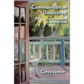 Communication Uncovered: General Semantics and Media Ecology - Hardcover