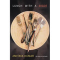 Lunch With a Bigot: The Writer in the World