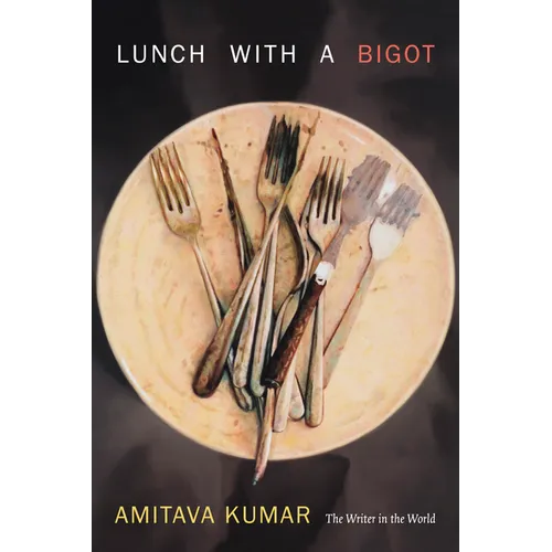 Lunch With a Bigot: The Writer in the World