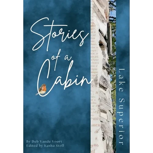 Stories of a Cabin: Lake Superior - Hardcover