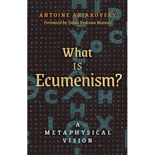 What is Ecumenism?: A Metaphysical Vision - Paperback
