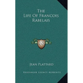 The Life Of Francois Rabelais - Hardcover