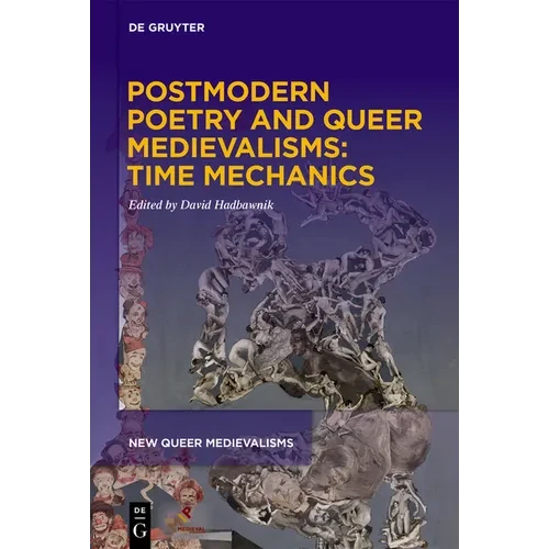 Postmodern Poetry and Queer Medievalisms: Time Mechanics - Paperback