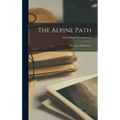 The Alpine Path: The Story of My Career - Hardcover