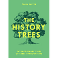 The History Trees: Extraordinary Tales of Trees Through Time - Paperback