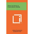 How To Build A California Adobe - Hardcover