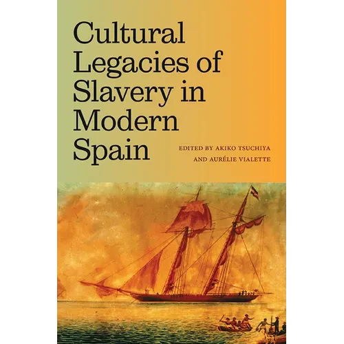 Cultural Legacies of Slavery in Modern Spain - Paperback