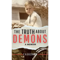 The Truth About Demons - A Memoir - Hardcover
