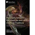 Philosophy between the Islamicate and Latin American Traditions: Civilizational Perspectives on Alienation/Ghayriyya (Otherness) in the Knowing/Existi - Hardcover