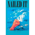 Nailed It: An Artists's Unique View of the Bible