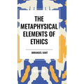 The Metaphysical Elements of Ethics - Hardcover