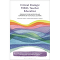 Critical Dialogic TESOL Teacher Education: Preparing Future Advocates and Supporters of Multilingual Learners - Paperback