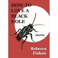 How to Love a Black Hole: Stories - Paperback