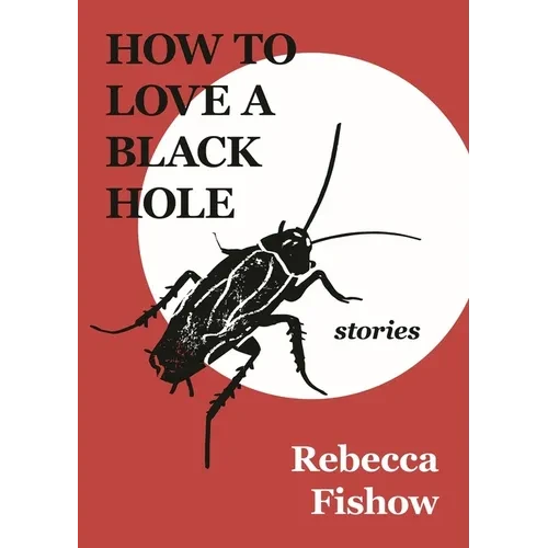 How to Love a Black Hole: Stories - Paperback