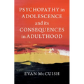 Psychopathy in Adolescence and Its Consequences in Adulthood - Paperback