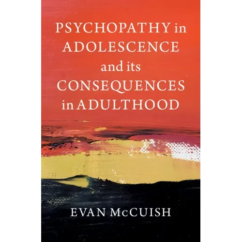 Psychopathy in Adolescence and Its Consequences in Adulthood - Paperback