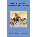 Navaho Myths, Prayers, and Songs - Hardcover