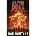 Alpha Dogs: Its not about Dogs! - Hardcover