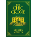 The Chic Crone: A Rowanswood Crones Novel - Hardcover