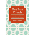 One True Church: An American Story of Race, Family, and Religion - Paperback