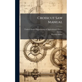 Crosscut Saw Manual - Hardcover