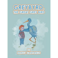 Greybyrd, the Great Grey Bird - Hardcover