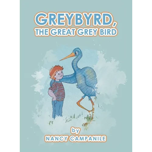 Greybyrd, the Great Grey Bird - Hardcover