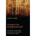 The Gospels of the Marginalized: The Redemption of Doubting Thomas, Mary Magdalene, and Judas Iscariot in Early Christian Literature - Hardcover
